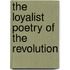 The Loyalist Poetry Of The Revolution