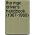 The Mgc Driver's Handbook (1967-1969)