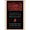 The Making Of A Christian Aristocracy door Michele Renee Salzman