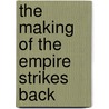 The Making of The Empire Strikes Back by J.W. Rinzler