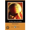 The Man Versus The State (Dodo Press) door Herbert Spencer