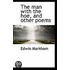 The Man With The Hoe, And Other Poems