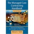 The Managed Care Contracting Handbook