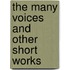 The Many Voices and Other Short Works
