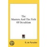 The Masters And The Path Of Occultism door Gottfried de Purucker