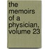 The Memoirs Of A Physician, Volume 23