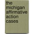 The Michigan Affirmative Action Cases
