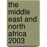The Middle East and North Africa 2003 door Eur