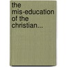 The Mis-Education Of The Christian... door Carter Doreen