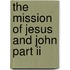 The Mission Of Jesus And John Part Ii