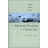 The Modernist Response To Chinese Art door Zhaoming Qian