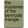 The Mysteries of the Bermuda Triangle door Jeff Bellanger