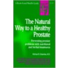 The Natural Way To A Healthy Prostate door Schachter Barry