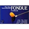 The New International Fondue Cookbook door Ed Callahan