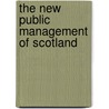 The New Public Management Of Scotland door Robert Mackie