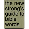 The New Strong's Guide To Bible Words door Thomas Nelson Publishers