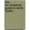 The No-Nonsense Guide to World Health door Shereen Usdin