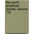 The North American Review, Volume 115