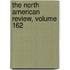 The North American Review, Volume 162