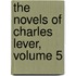 The Novels Of Charles Lever, Volume 5