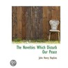 The Novelties Which Disturb Our Peace by Jr John Henry Hopkins