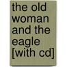 The Old Woman And The Eagle [with Cd] door Indries Shah