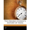 The Oxford Student's History Of India door Vincent Arthur Smith