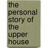The Personal Story Of The Upper House by Kosmo Wilkinson