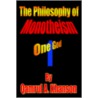 The Philosophy Of Monotheism: One God by Qamrul Khanson
