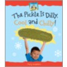 The Pickle Is Dilly, Cool and Chilly! door Tracy Kompelien