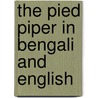 The Pied Piper In Bengali And English by Roland Dry