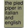 The Pied Piper In Italian And English by Roland Dry