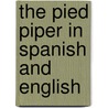 The Pied Piper In Spanish And English by Roland Dry