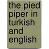 The Pied Piper In Turkish And English by Roland Dry