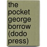 The Pocket George Borrow (Dodo Press) door George Borrow