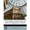 The Poems And Plays Of John Masefield door Onbekend