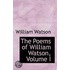 The Poems Of William Watson, Volume I