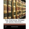 The Poetical Works Of John Milton ... by Anonymous Anonymous