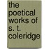 The Poetical Works Of S. T. Coleridge