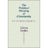The Political Meaning of Christianity door Glenn E. Tinder