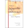 The Politics Of Impossible Difference by Penelope Deutscher