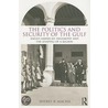The Politics and Security of the Gulf by Jeffrey R. Macris