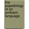 The Popedology of an Ambient Language by Edwin Torres