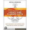 The Power Of Legacy And Planned Gifts by Kevin Johnson