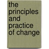 The Principles and Practice of Change door Deborah Price