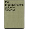 The Procrastinator's Guide To Success door Lynne Lively