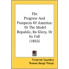 The Progress and Prospects of America by Thomas Bangs Thorpe