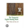 The Progressive English Reading Books by Nelson Thomas and Sons
