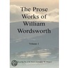 The Prose Works Of William Wordsworth by W.J.B. Owen