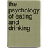 The Psychology Of Eating And Drinking
